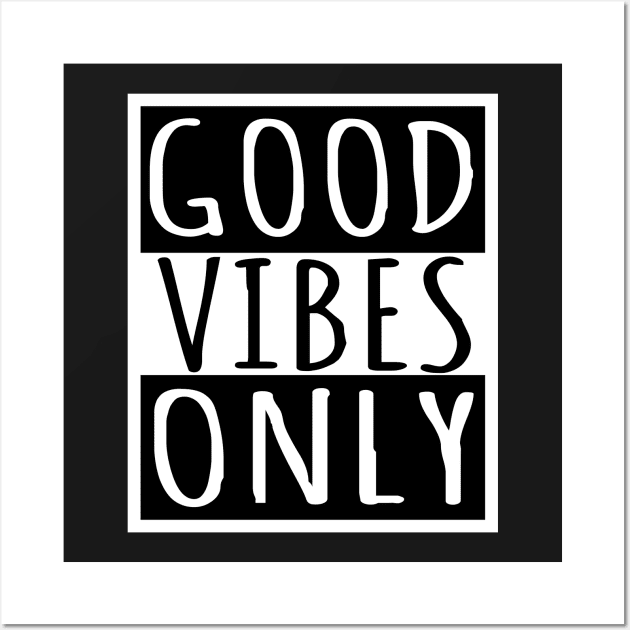 Good Vibes Only Wall Art by flimflamsam